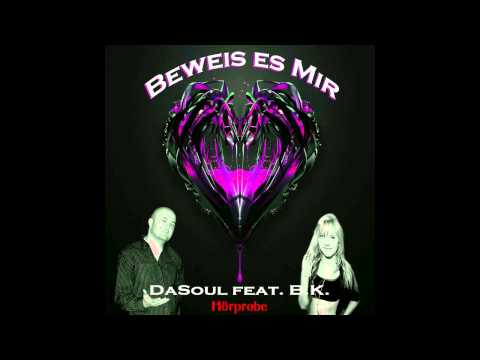 DaSoul feat.  B.K. - Beweis es mir (Hörprobe)