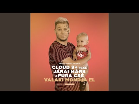 Valaki Mondja El (feat. Járai Márk, Fura Csé)