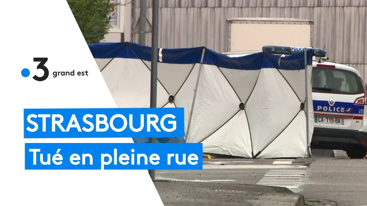 Strasbourg : un homme tué par balle en pleine rue