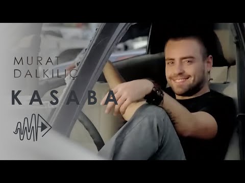 Murat Dalkılıç - Kasaba (Official Video)