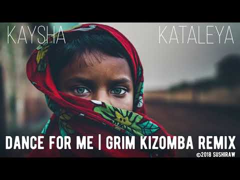 Kaysha - Dance for me | feat. Kataleya | Grim Kizomba Remix
