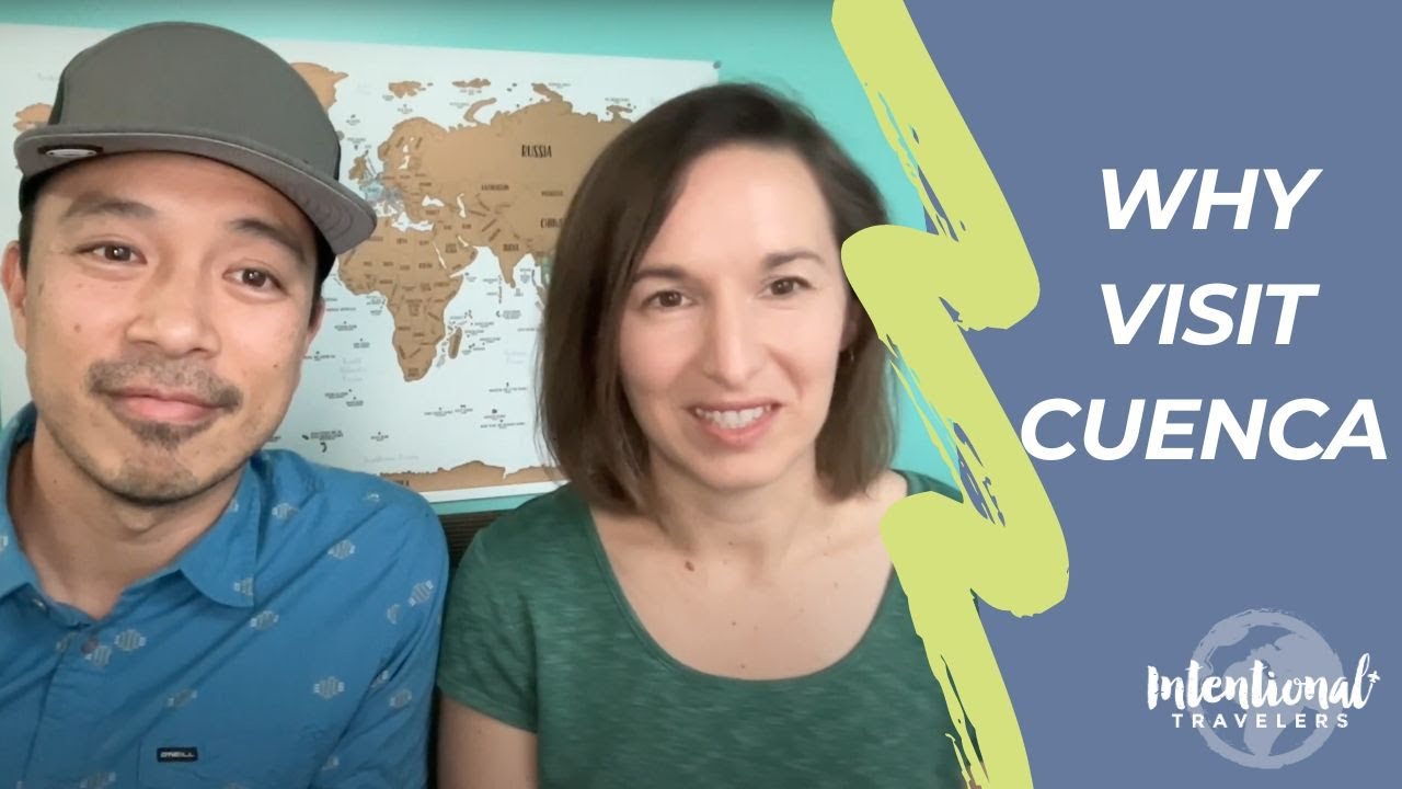 Why Visit Cuenca, Ecuador + Top Recommendations