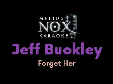 Jeff Buckley - Forget Her - NOX Karaoke
