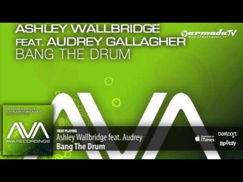 Ashley Wallbridge feat. Audrey Gallagher - Bang The Drum (Club Mix)