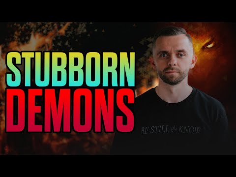 How To Deal With Stubborn Demons