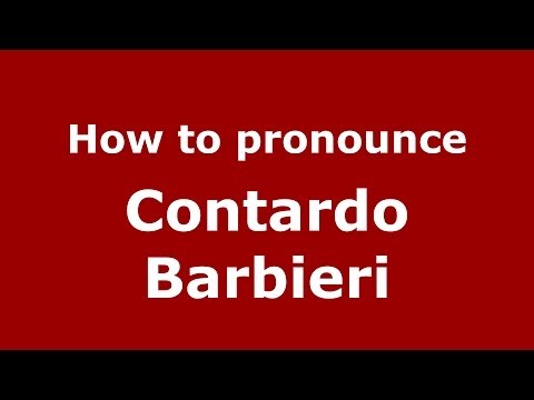 How to pronounce Contardo Barbieri (Italian/Italy) - PronounceNames.com