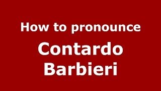 How to pronounce Contardo Barbieri