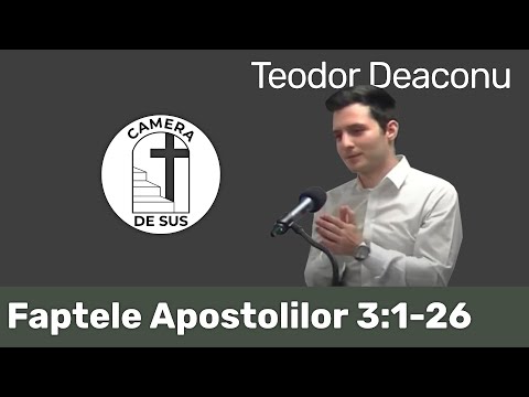 Teodor Deaconu - Faptele Apostolilor 3:1-26