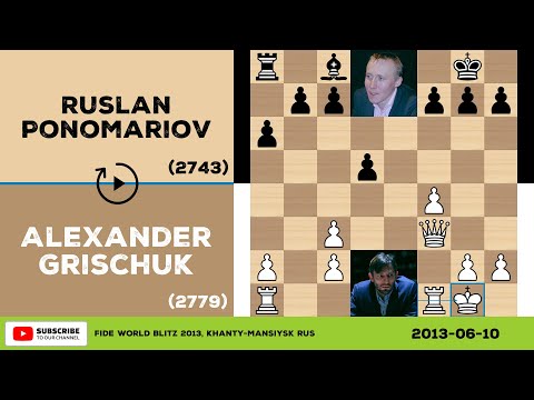 Alexander Grischuk vs Ruslan Ponomariov - 2013-06-10 - FIDE World Blitz 2013 - Chess Game Replay