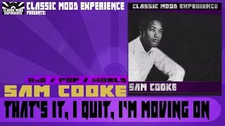 Sam Cooke - That&#39;s It, i Quit, i&#39;m Moving On (1961)