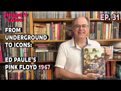 Ep.31 - From Underground to Icons - Ed Paule's Pink Floyd 1967