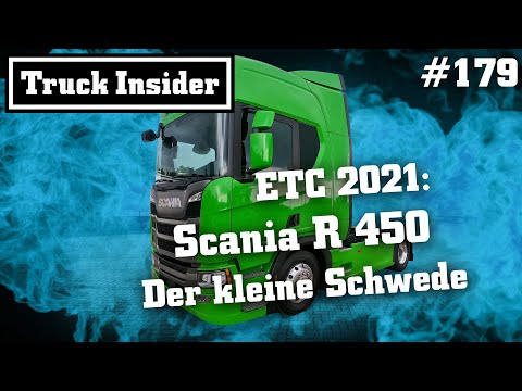 Truck Insider: ETC 2021: Scania R 450 – Der kleine Schwede