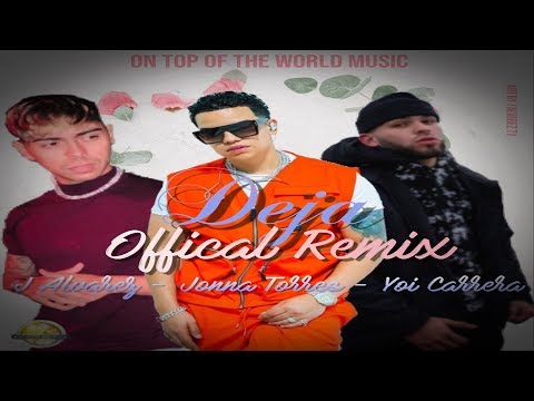 Deja [Remix] (Official Preview) - J Alvarez ❌ Jonna Torres ❌ Yoi Carrera