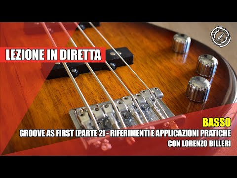 LEZIONE IN DIRETTA #009 - BASSO: GROOVE AS FIRST (Parte 2): Riferimenti e applicazioni pratiche