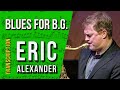 Eric Alexander on "Blues for B.G." | Solo Transcription (Bb)