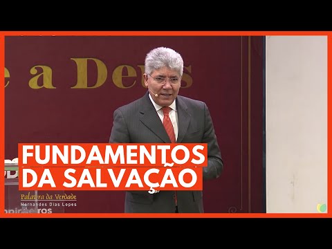 FUNDAMENTOS DA SALVAÇÃO - Hernandes Dias Lopes