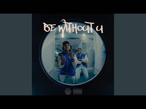 Be Without U