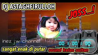 Download lagu DJ ASTAGHFIRULLAH  cocok buat  cek sound mp3