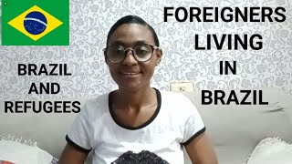 How Brazil Treats Refugees/Foreigners.