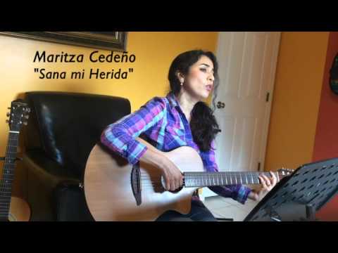 Maritza Cedeno - Sana Mi Herida (Cover)