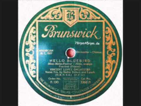 Hello, Bluebird   Vincent Lopez mit Keller Sisters