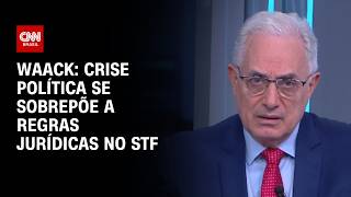 Vídeo: Waack: Crise política se sobrepõe a regras jurídicas no STF | WW