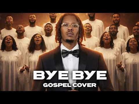 Toby Anbake - BYE BYE (Gospel Cover)