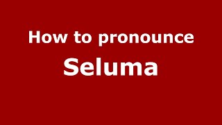 How to pronounce Seluma