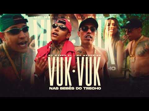 VUK VUK NAS BEBÊ DO TRECHO - MC Menor ZL e MC Menor MR (Prod) Soneca e DJ Rick