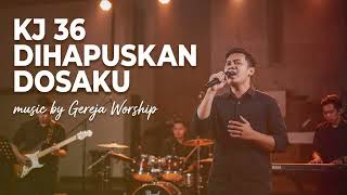 Download lagu KJ 36 Dihapuskan Dosaku ( Cover by Gereja Worship) mp3 Download lagu KJ 36 Dihapuskan Dosaku ( Cover by Gereja Worship) mp3