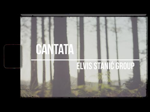 Elvis Stanić Group - Cantata