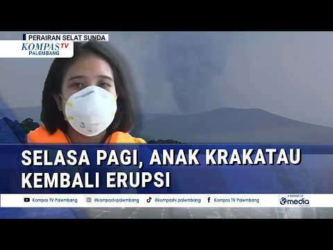 EKSKLUSIF! Pantauan Langsung Anak Krakatau Pasca Erupsi Selasa Pagi (08/09/2026)