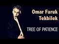 Tree Of Patience | Omar Faruk Tekbilek | COMPILATION 2020