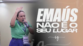 EMAÚS NÃO É O SEU LUGAR | Isabella Garcia #pregação