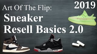 How To Resell Sneakers "The Basics 2019" | Art of The Flip