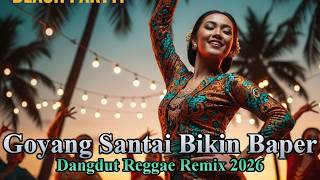 Download lagu Dangdut Reggae Remix 2026 🌴 Goyang Santai Bikin Baper | Lagu Dangdut Reggae Viral mp3