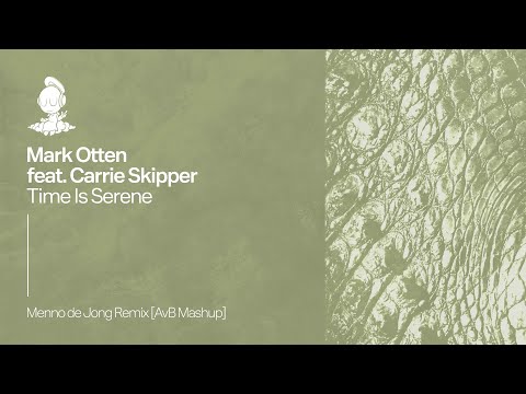 Mark Otten feat. Carrie Skipper - Time Is Serene (Menno de Jong Remix) [AvB Mash Up]