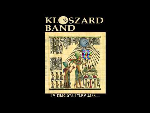 Kloszard Band - To miał być tylko jazz...