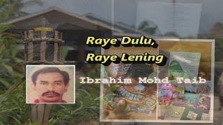 Download lagu Raye Dulu, Raye Lening - Ibrahim Mohd Taib [Sajak Hulu Terengganu] mp3