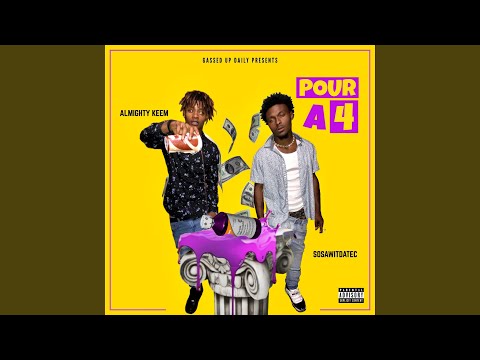 Pour a 4 (feat. Sosawitdatec)