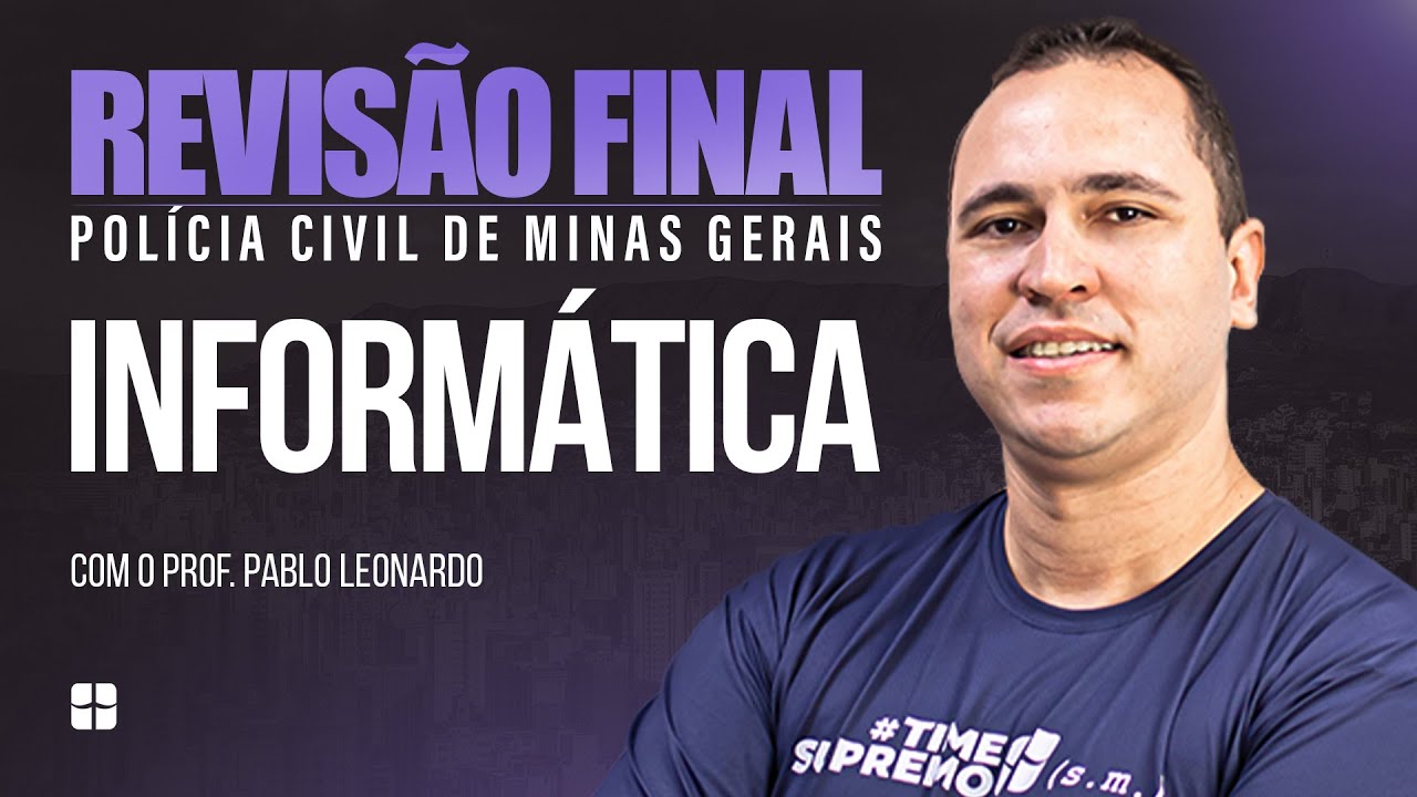Revisão Final PCMG - Informática | Prof. Pablo Leonardo