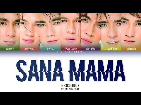 Sana Mama - Masculados Lyrics| by blairlovesopm
