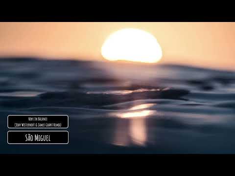 São Miguel - Hope In Balance (Jody Wisternoff & James Grant Remix)