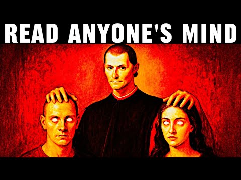 How to Read Anyone’s Mind Instantly - Machiavelli’s 5 Step Process