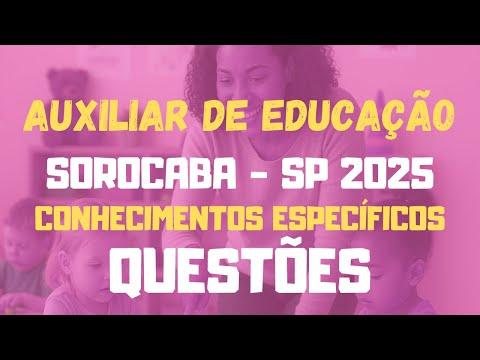 Education Assistant - Sorocaba - SP 2025 | Specific Knowledge VUNESP Questions