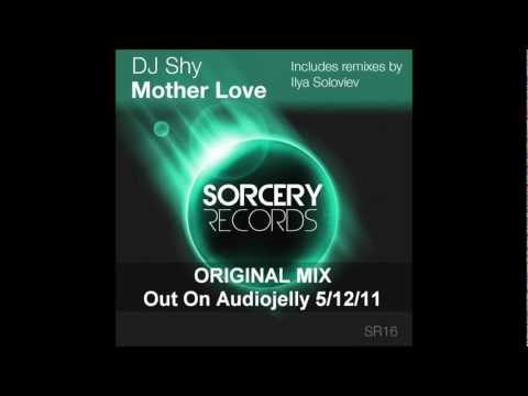 DJ Shy - Mother Love - Out Now!