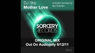 DJ Shy - Mother Love - Out Now!