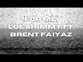 Loe Shimmy Ft Brent Faiyaz For Me Remix Lyrics