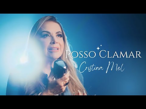 Posso Clamar - Cristina Mel