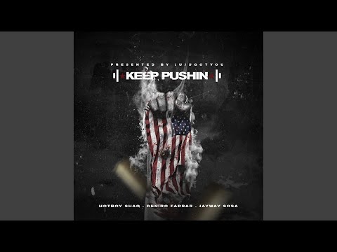 Keep Pushin' (feat. Jayway Sosa, Deniro Farrar, HotBoy Shaq & SvnRey)